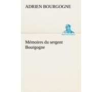 Mémoires Du Sergent Bourgogne