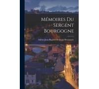 Mémoires Du Sergent Bourgogne