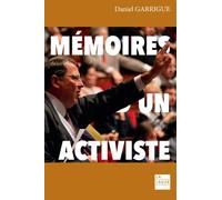 Mémoires d'un activiste - Daniel Garrigue - La Lauze Eds De - broché - Biographie