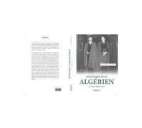 Mémoires d'un Algérien La passion de bâtir 1965-1978 - Ahmed Taleb-Ibrahimi - Heritage Editions - broché - Essai