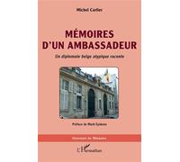 Mémoires d'un ambassadeur Un diplomate belge atypique raconte - Mark Eyskens - L'harmattan - broché - Biographie