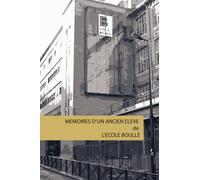 MEMOIRES D'UN ANCIEN ELEVE de L'ECOLE BOULLE