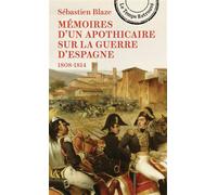 Mémoires d'un apothicaire sur la Guerre d'Espagne 1808 à 1814 - Sébastien Blaze - Mercure de france - Poche - Roman