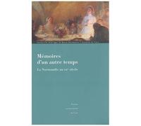 Mémoires D'un Autre Temps - La Normandie Au 20e Siècle