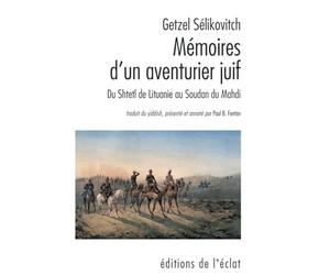Mémoires d'un aventurier juif: Du Shtetl de Lituani au Soudan du Mahdi