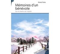 Mémoires d'un bénévole - Sur le chemin de l'hôpital - Roland Farès - Publibook - broché - Témoignage