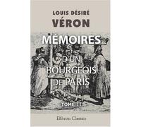 Mémoires d'un bourgeois de Paris: [Par] Le Dr L. Veron. Tome 2