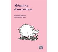 Mémoires d'un cochon - Bernard Berrou - Locus Solus - broché - Roman