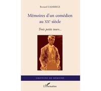 Mémoires d'un comédien au XXe siècle : Trois petits tours...