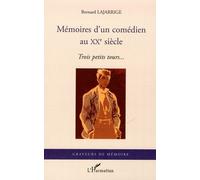 Mémoires D'un Comédien Au Xxe Siècle - Trois Petits Tours