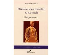 Mémoires d'un comédien au XXe siècle : Trois petits tours...