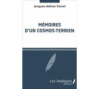 Mémoires d'un cosmos-terrien - Jacques-Adrien Perret - Les Impliqués - broché - Roman