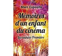 Mémoires d'un enfant du cinéma: Les années Première