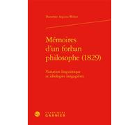 Mémoires d'un forban philosophe (1829) Variation linguistique et idéologies langagières - Dorothée Aquino-Weber - Classiques Garnier - relié - Essai