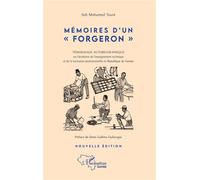 Mémoires d'un "forgeron" Témoignage autobiographique sur l'évolution de l'enseignement technique et de la formation professionnelle en République de Guinée - Sidi Mohamed Toure - L'harmattan - broché