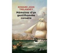 Mémoires d'un gentilhomme corsaire Edward John Trelawny (Auteur)