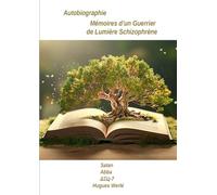 Mémoires d'un Guerrier de Lumière Schizophrène