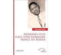 Mémoires d'un haut fonctionnaire Prince de Bosséa - Moustapha Kane - L'harmattan - broché - Récit