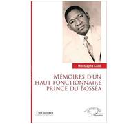 Moustapha Kane – Mémoires d'un haut fonctionnaire Prince de Bosséa – Récit – Broché