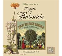 Mémoires d'un herboriste - Didier Lauterborn - Equinoxe - broché - Récit