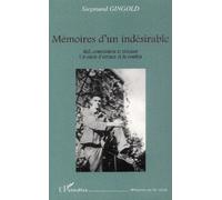 Mémoires D'un Indésirable - Juif, Communiste Et Résistant, Un Siècle D'errance Et De Combat
