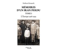 Mémoires d'un Iran perdu - Tome 1 L'Europe 1916-1932 - Fariborz Farzaneh - Baudelaire - broché - Biographie