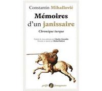 Mémoires d'un janissaire - Chronique turque Constantin MIHAILOVIC (Auteur), Michel Balivet (Préface), Charles Zaremba (Traduction)