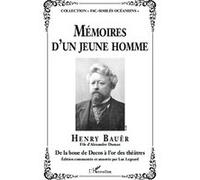 Mémoires d'un jeune homme Henry Bauër - Fils d'Alexandre Dumas - De la boue de Ducos à l'or des théâtres - Henry Bauër - L'harmattan - broché - Roman