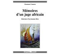 Mémoires d'un juge africain. Itinéraire d'un homme libre - Ousmane Camara - Karthala - broché - Essai