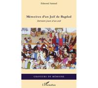Mémoires d'un Juif de Bagdad Derniers jours d'un exil - Edmond Samuel - L'harmattan - broché - Récit