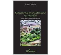 Laura Tared – Mémoires d'un juif lorrain en Algérie – Entre terres chaudes et acier froid – Broché