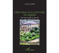 Laura Tared – Mémoires d'un juif lorrain en Algérie – Entre terres chaudes et acier froid – Broché