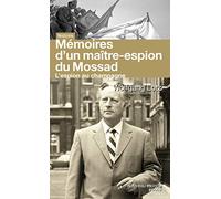 Mémoires d'un maître-espion du Mossad: L'Espion au champagne