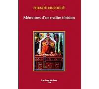 Mémoires d'un maître tibétain - Phendé Rinpoche - Deux Oceans - broché - Récit