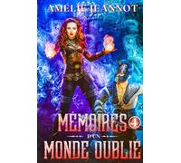 Mémoires d'un Monde Oublié: Tome 4