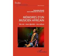Mémoires D'un Musicien Africain - Ma Vie - Mon Djembé - Ma Culture