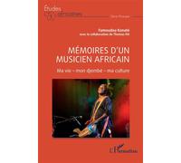 Mémoires d'un musicien africain: Ma vie - mon djembé - ma culture