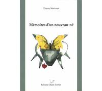 Memoires d'un nouveau ne - Thierry Maricourt - Chant D'orties - broché - Roman