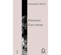 Mémoires d'un oiseau - Françoise Henry - Pauvert - broché - Roman