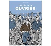 Mémoires D'un Ouvrier - Avant-Guerre Et Sous L'occupation