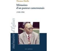 Mémoires d'un pasteur camerounais - 1920-1996 Thomas Ekollo (Auteur), Marc Spindler (Edité par)