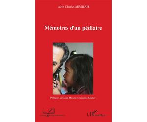 Mémoires d'un pédiatre - Aziz Charles Mesbah - L'harmattan - broché - Récit