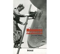 Memoires d'un pilote d'essais, j'ai tout essaye J'ai tout essayé - Robert Galan - Privat - broché - Essai