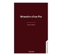 Mémoires d'un Pin - David Leterme - Edilivre-Aparis - broché - Roman