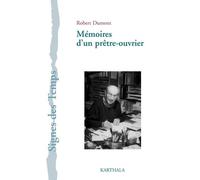 Mémoires D'un Prêtre-Ouvrier - Regards Sur L'eglise Et Le Monde
