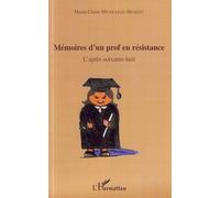 Mémoires D'un Prof En Résistance - L'après Soixante-Huit