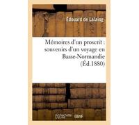 Mémoires D'un Proscrit: Souvenirs D'un Voyage En Basse-Normandie