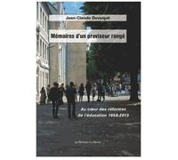 Mémoires D'un Proviseur Rangé - Au Coeur Des Réformes De L'éducation 1958-2013