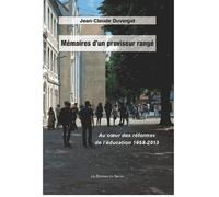 Mémoires D'un Proviseur Rangé - Au Coeur Des Réformes De L'éducation 1958-2013
