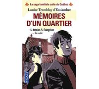 Mémoires d'un quartier: Antoine, la suite / Evangéline, la suite (05)